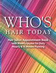 Who's Hair Today: air Salon Appointment Book Spa Schedule Reservation Organizer Hairdresser Spa Stylist Floral Beauty Yearly Monthly Weekly Daily ... Nail Bar Care Interval Client Record Mobile