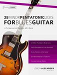 25 Minor Pentatonic Licks for Blues Guitar (Beginner Guitar Books)