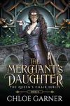 The Merchant's Daughter (The Queen's Chair Book 8)