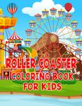 Roller Coaster Coloring Book: Coloring Book for Roller Coaster lovers