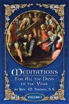 Meditations for All the Days of the Year, Vol 1: From the First Sunday in Advent to Septuagesima Sunday: Volume 1