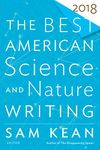 Best American Science and Nature Writing 2018