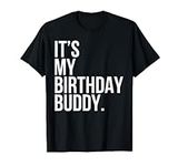 It's My Birthday Buddy T-Shirt Gift