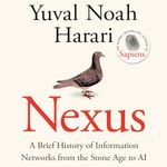 Nexus: A Brief History of Information Networks from the Stone Age to AI