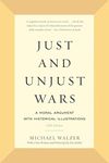 Just and Unjust Wars: A Moral Argument with Historical Illustrations