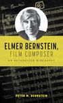 Elmer Bernstein, Film Composer: An 