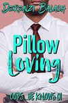 Pillow Loving (Oops...He Knows Book 1)