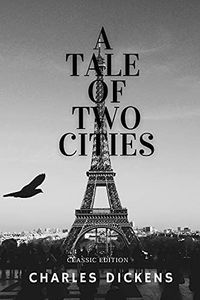 A Tale of Two Cities : classic edition (English Edition)