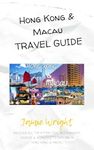 Hong Kong & Macau Travel Guide: Discover all top Attraction, restaurants, Casinos & Activities to explore in Hong Kong & Macau