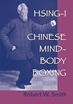 Hsing-I: Chinese Mind-Body Boxing