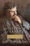 In Defense Of Sanity: The Best Essays of G K Chesterton