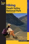 Hiking Death Valley National Park: 36 Day and Overnight Hikes (Regional Hiking Series)