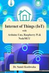 Internet of Things (IoT) with Arduino Uno, Raspberry Pi & NodeMCU