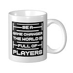 QIZYOQA Be A Game Changer The World Is Full Of Players Coffee Mugs 11 Oz Tea Cup Double-Sided Print Mug With Handle Cups Great Gifting Office Home Coffee Mugs