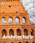 Architecture: A Visual History (DK 