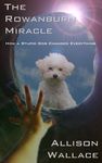 The Rowanburn Miracle - How a Stupid Dog Changed Everything (The Righters Series Book 1)
