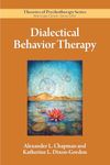 Dialectical Behavior Therapy (Theories of Psychotherapy Series®)