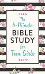 The 5-Minute Bible Study for Teen Girls