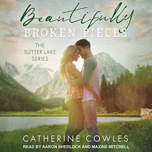 Beautifully Broken Pieces: Sutter Lake Series, Book 1