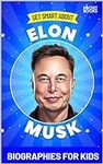 Elon Musk Biography: Get Smart Abou