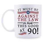 Funny 90th Birthday Gifts for Women Men - It Must Be Against The Law to Look This Good at 90 Mug - 90 Year Old Present Ideas for Mom, Wife, Sisters, Grandma, Her, Friends, Coworkers - 11 oz Coffee Mug