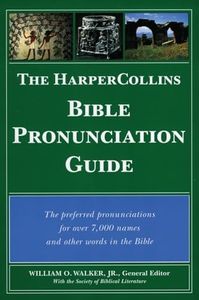 The HarperCollins Bible Pronunciation Guide