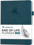 Clever Fox End of Life Planner – Final Arrangements Organizer for Beneficiary, Will Preparation, Last Wishes & Funeral Planning, A4 (Dark Teal)