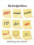The New York Times 1,001 Crossword Puzzles to Do Right Now (The New York Times Crossword Puzzles)