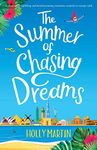 The Summer of Chasing Dreams: A gorgeously uplifting and heartwarming romantic comedy to escape with