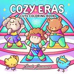 Cozy Eras: Cute Coloring Book for Adults and Teens with Adorable Characters and Nostalgic Scenes for Relaxation