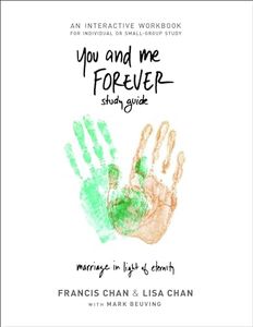 You and Me Forever Study Guide: Marriage in Light of Eternity