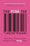 The Pink Tax: Dismantling a Financial System Designed to Keep Women Broke