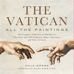 Vatican: All the Paintings: The Complete Collection of Old Masters, Plus More than 300 Sculptures, Maps, Tapestries, and other Artifacts