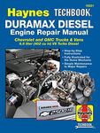 Duramax Diesel Engine Repair Manual: 2001 thru 2019 Chevrolet and GMC Trucks & Vans 6.6 liter (402 cu in) V8 Turbo Diesel