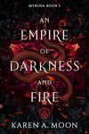 An Empire of Darkness and Fire: Book 1 of the page turning dark Romantasy trilogy MYRINA