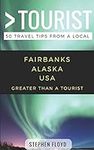 Greater Than a Tourist- Fairbanks A