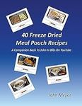 40 Freeze Dried Meal Pouch Recipes: