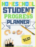 Homeschool Student Progress Planner: A Resource for Students to Plan, Record & Track their Homeschool Subjects and School Year: For One Student
