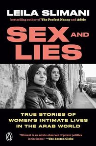 Sex and Lies: True Stories of Women's Intimate Lives in the Arab World