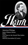 Lafcadio Hearn: American Writings (LOA #190): Some Chinese Ghosts / Chita / Two Years in the French West Indies / Youma / selected journalism and letters