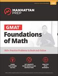 GMAT Foundations of Math: 900+ Practice Problems in Book and Online (Manhattan Prep GMAT Strategy Guides)