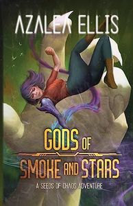 Gods of Smoke and Stars: A Seeds of Chaos Adventure: 4