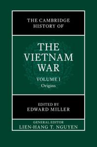 The Cambridge History of the Vietnam War: Volume 1, Origins
