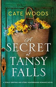 A Secret at Tansy Falls: A totally gripping and utterly heartbreaking romance novel