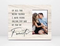 Orchroma Of All The Weird Things I Have Found Online You Are By Far My Favorite Picture Frame - Valentine Gifts For Long-Distance Relationship Couple Lovers, Romantic Online Dating Remembrance Gift