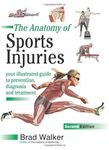 The Anatomy of Sports Injuries: Your Illustrated Guide to Prevention, Diagnosis and Treatment