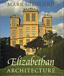 Elizabethan Architecture: Its Rise and Fall, 1540-1640 (Paul Mellon Centre for Studies in British Art) (The Association of Human Rights Institutes series)