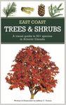 East Coast Trees and Shrubs: A visual guide to 50+ species in Atlantic Canada