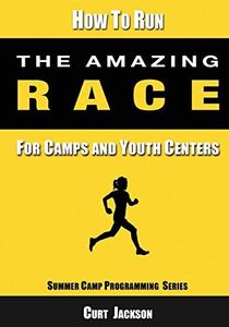 How to Run The Amazing Race: For Camps and Youth Centers