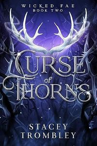 Curse of Thorns (Wicked Fae Book 2)